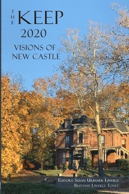 bokomslag The Keep 2020: Visions of New Castle