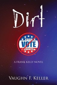 bokomslag Dirt: A Frank Kelly Novel