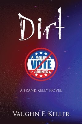 Dirt: A Frank Kelly Novel 1