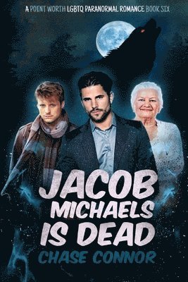 bokomslag Jacob Michaels Is Dead (A Point Worth LGBTQ Paranormal Romance Book 6)