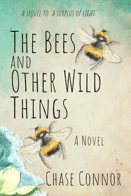 bokomslag The Bees and Other Wild Things