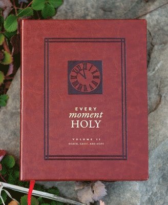 bokomslag Every Moment Holy, Vol. 2: Death, Grief, & Hope