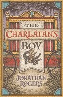 Jonathan Rogers - The Charlatan's Boy, Inbunden