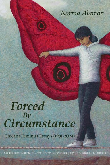Norma Alarcón, Norma E. Cantú, Dionne Espinoza, Marisa Belausteguigoitia - Forced by Circumstance, Häftad