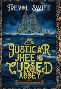 bokomslag Justicar Jhee and the Cursed Abbey