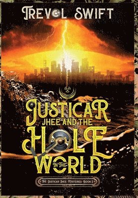 bokomslag Justicar Jhee and the Hole in the World
