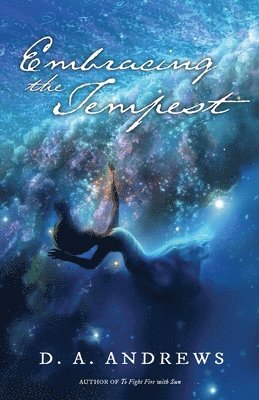 D a Andrews, D. a. Andrews, D. A. Andrews - Embracing the Tempest, Häftad