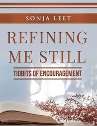 bokomslag Refining Me Still: Tidbits of Encouragement