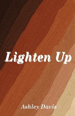 Ashley Davis - Lighten Up, Häftad