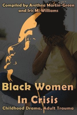 Iris M Williams, Arethea Martin Green - Black Women in Crisis, Häftad
