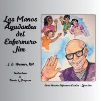 bokomslag Las Manos Ayudantes del Enfermero Jim