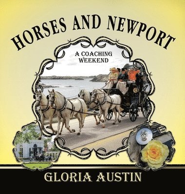 Gloria Austin - Horses and Newport: A Coaching Weekend - 2018, Inbunden