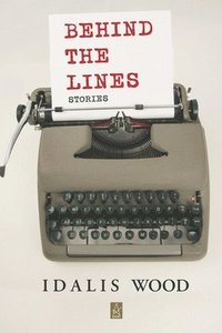 bokomslag Behind the Lines: Stories