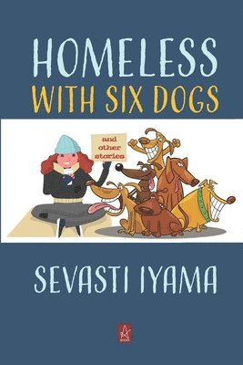 bokomslag Homeless With Six Dogs: And Other Stories