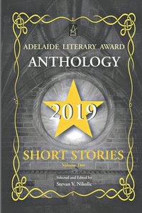 bokomslag Adelaide Literary Award Anthology 2019: Short Stories, Volume Two