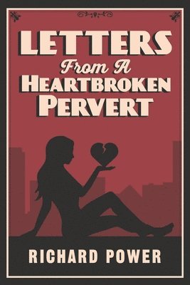 Letters from a Heartbroken Pervert 1