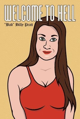 Bad Billy Pratt, "Bad" Billy Pratt - Welcome to Hell, Häftad