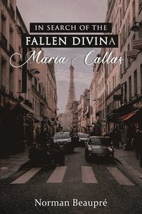 bokomslag In Search of the Fallen Divina Maria Callas