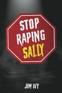 bokomslag Stop Raping Sally