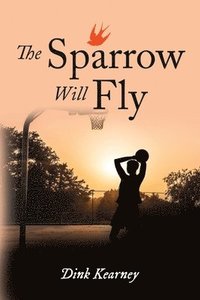 bokomslag The Sparrow Will Fly