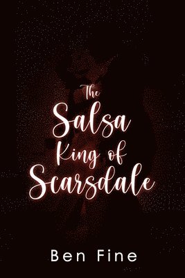 bokomslag The Salsa Kng of Scarsdale