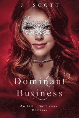 J. Scott - Dominant Business: An LGBT Submissive Romance, Häftad