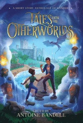 Antoine Bandele, Zia Knight, Jessica Cage - Tales from the Otherworlds, Inbunden