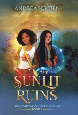 Andrea Septién, Antoine Bandele, Callan Brown - Sunlit Ruins, Inbunden