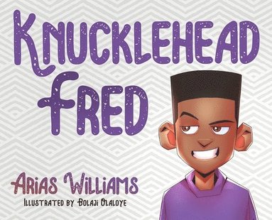 Arias Williams, Antoine Bandele - Knucklehead Fred, Inbunden
