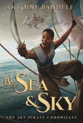 Bandele Antoine, Brown Callan, McLaren Fiona - By Sea & Sky, Inbunden
