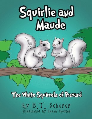 B T Scherer - Squirlie and Maude, Häftad