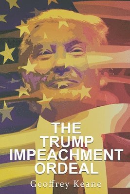 bokomslag Trump Impeachment Ordeal