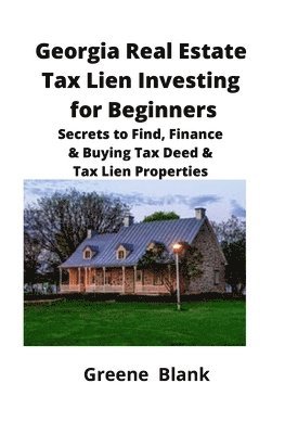 bokomslag Georgia Real Estate Tax Lien Investing for Beginners