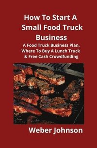 bokomslag How To Start A Small Food Truck Business