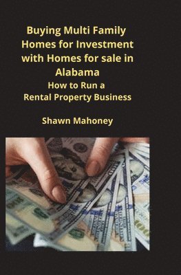 Shawn Mahoney - Buying Multi Family Homes for Investment with Homes for sale in Alabama, Häftad