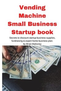 bokomslag Vending Machine Small Business Startup book
