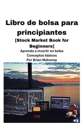 Libro de bolsa para principiantes [Stock Market Book for Beginners ] 1