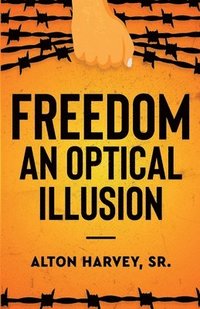 bokomslag Freedom, an Optical Illusion