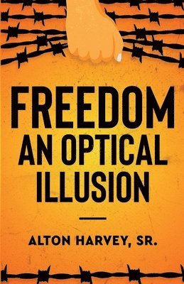 Freedom, an Optical Illusion 1