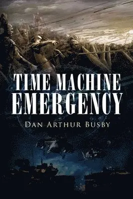 Dan Arthur Busby - Time Machine Emergency, Häftad. Tillgänglighet: Tillfälligt slut