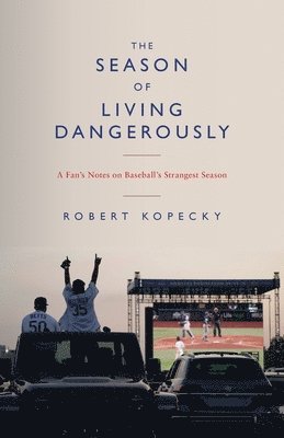 Robert Kopecky - Season of Living Dangerously, Häftad