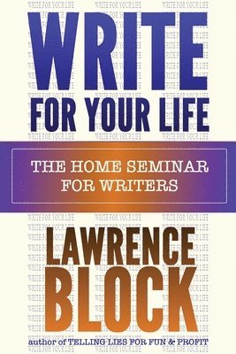 Lawrence Block - Write for Your Life, Häftad