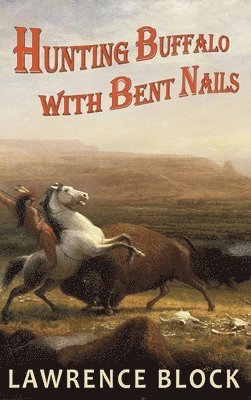 Hunting Buffalo with Bent Nails 1