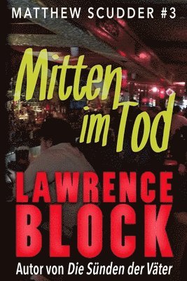 Lawrence Block - Mitten im Tod, Häftad