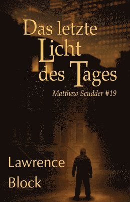 Lawrence Block - letzte Licht des Tages, Häftad