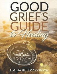 bokomslag Good Grief's Guide to Healing