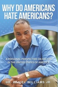 bokomslag Why Do Americans Hate Americans?