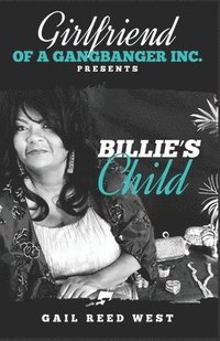 bokomslag Girlfriend of a Gangbanger, Inc. Presents Billie's Child