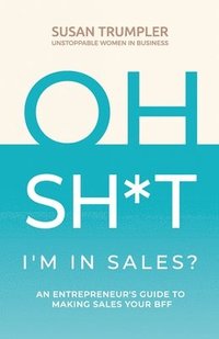 bokomslag OH SH*T, I'm in Sales?