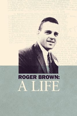 Roger Brown: A Life 1